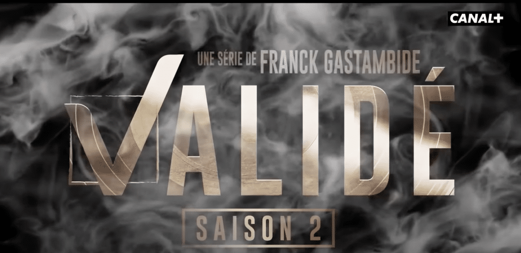 Validé, saison 2 : disponible en streaming sur Canal+