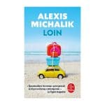 Loin : notre retour sur le premier roman d’Alexis Michalik