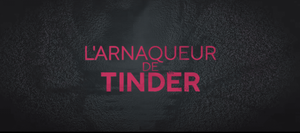L’arnaqueur de Tinder : Un documentaire Netflix qui fait parler